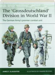 THE 'GROSSDEUTSCHLAND' DIVISION IN WORLD WAR II: Elite 255
