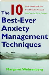 THE 10 BEST-EVER ANXIETY MANAGEMENT TECHNIQUES
