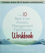 THE 10 BEST-EVER ANXIETY MANAGEMENT TECHNIQUES WORKBOOK