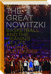 THE GREAT NOWITZKI: Basketball and the Meaning of Life