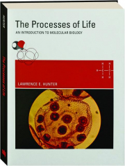 THE PROCESSES OF LIFE: An Introduction to Molecular Biology