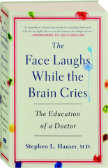 THE FACE LAUGHS WHILE THE BRAIN CRIES: The Education of a Doctor