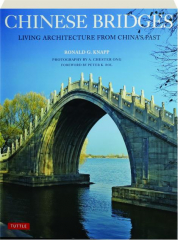 CHINESE BRIDGES: Living Architecture from China's Past