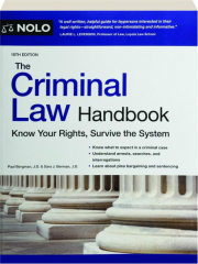 THE CRIMINAL LAW HANDBOOK, 18TH EDITION: Know Your Rights, Survive the System