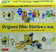ORIGAMI BIBLE STORIES FOR KIDS: Folded Paper Figures Bring the Bible to Life!