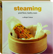 STEAMING: Great Flavor, Healthy Meals