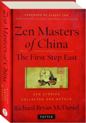 ZEN MASTERS OF CHINA: The First Step East