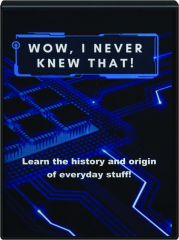 WOW, I NEVER KNEW THAT! Season 1