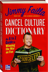 CANCEL CULTURE DICTIONARY: An A to Z Guide to Winning the War on Fun