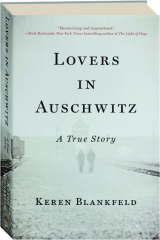 LOVERS IN AUSCHWITZ: A True Story