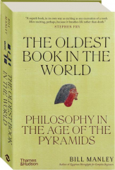 THE OLDEST BOOK IN THE WORLD: Philosophy in the Age of the Pyramids