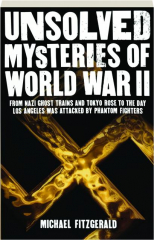 UNSOLVED MYSTERIES OF WORLD WAR II