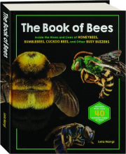 THE BOOK OF BEES: Inside the Hives and Lives of Honeybees, Bumblebees, Cuckoo Bees, and Other Busy Buzzers