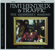 JIMI HENDRIX & TRAFFIC: The Legendary Sessions