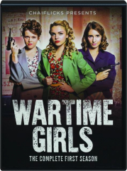 WARTIME GIRLS: The Complete First Season
