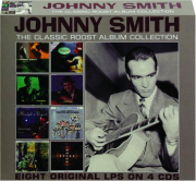 JOHNNY SMITH: The Classic Roost Album Collection