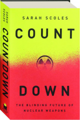 COUNTDOWN: The Blinding Future of Nuclear Weapons