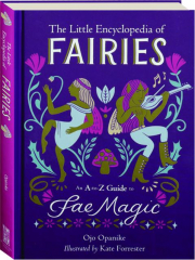 THE LITTLE ENCYCLOPEDIA OF FAIRIES: An A-to-Z Guide to Fae Magic