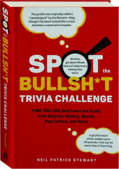SPOT THE BULLSH*T TRIVIA CHALLENGE: Find the Lies (and Learn the Truth) from Science, History, Sports, Pop Culture, and More!