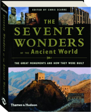 THE SEVENTY WONDERS OF THE ANCIENT WORLD: The Great Monuments and How They Were Built