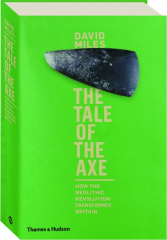 THE TALE OF THE AXE: How the Neolithic Revolution Transformed Britain