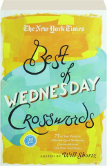 <I>THE NEW YORK TIMES</I> BEST OF WEDNESDAY CROSSWORDS