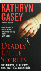 DEADLY LITTLE SECRETS: The Minister, His Mistress, and a Heartless Texas Murder