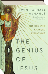 THE GENIUS OF JESUS: The Man Who Changed Everything