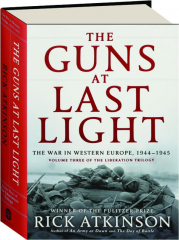 THE GUNS AT LAST LIGHT: The War in Western Europe, 1944-1945