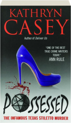 POSSESSED: The Infamous Texas Stiletto Murder