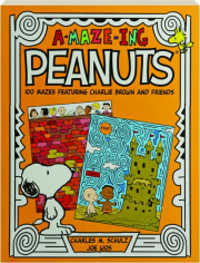 A-MAZE-ING PEANUTS: 100 Mazes Featuring Charlie Brown and Friends