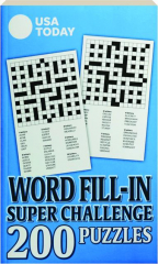 USA TODAY WORD FILL-IN SUPER CHALLENGE: 200 Puzzles
