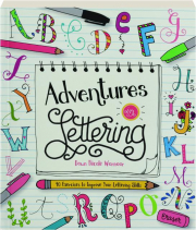 ADVENTURES IN LETTERING: 40 Exercises to Improve Your Lettering Skills