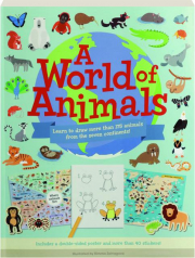 A WORLD OF ANIMALS: Learn to Draw More Than 175 Animals from the Seven Continents!