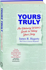 YOURS TRULY: An Obituary Writer's Guide to Telling Your Story