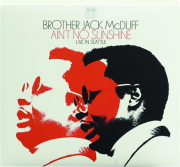 BROTHER JACK MCDUFF: Ain't No Sunshine