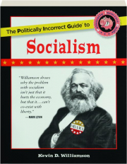 THE POLITICALLY INCORRECT GUIDE TO SOCIALISM