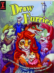 DRAW FURRIES: How to Create Anthropomorphic and Fantasy Animals