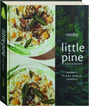 THE LITTLE PINE COOKBOOK: Modern Plant-Based Comfort