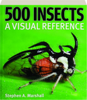 500 INSECTS: A Visual Reference