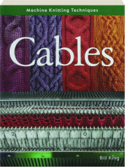CABLES: Machine Knitting Techniques