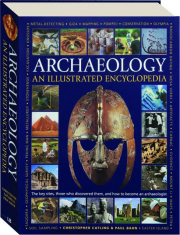 ARCHAEOLOGY: An Illustrated Encyclopedia