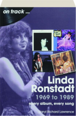 LINDA RONSTADT 1969 TO 1989: Every Album, Every Song