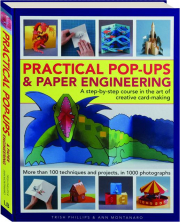 PRACTICAL POP-UPS & PAPER ENGINEERING: A Step-by-Step Course in the Art of Creative Card-Making