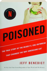 POISONED: The True Story of the Deadly E. Coli Outbreak That Changed the Way Americans Eat