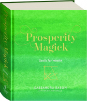 PROSPERITY MAGICK: Spells for Wealth