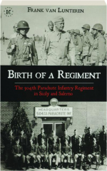 BIRTH OF A REGIMENT: The 504th Parachute Infantry Regiment in Sicily and Salerno