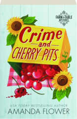 CRIME AND CHERRY PITS