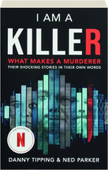 I AM A KILLER: What Makes a Murderer