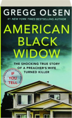 AMERICAN BLACK WIDOW: The Shocking True Story of a Preacher's Wife Turned Killer